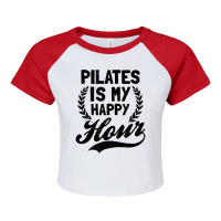 Is My Happy Hour Design Pilates Instructor T Shirt Raglan Crop Top | Artistshot