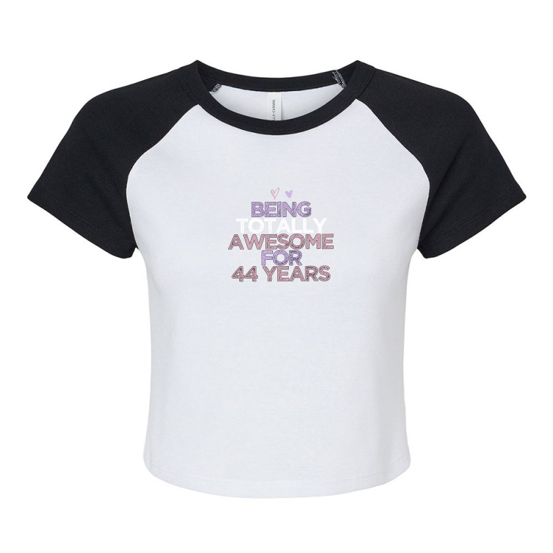 Being Totally Awesome For 44 Years Raglan Crop Top by thebestisback | Artistshot