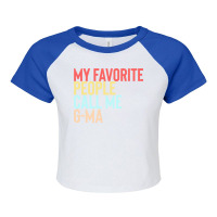 Mothers Day Gift Ideas T  Shirt My Favorite People Calls Me G Ma Shirt Raglan Crop Top | Artistshot