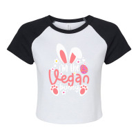 Vegan Design T  Shirt Bunny Ears I'm The Vegan Bunny Matching Easter V Raglan Crop Top | Artistshot