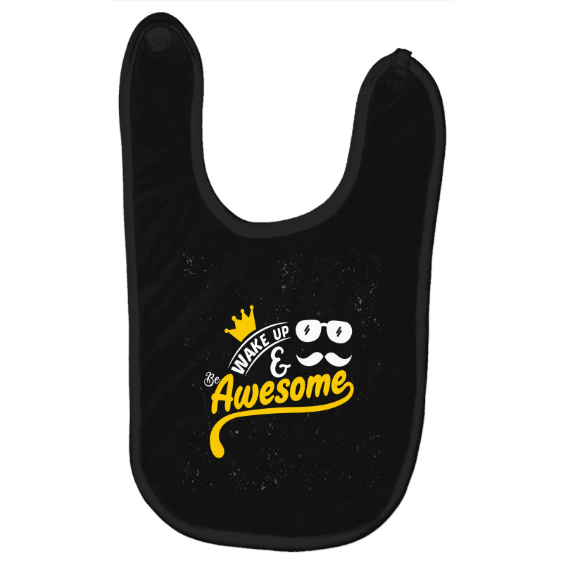 Wake Up And Be Awesome Baby Bibs | Artistshot