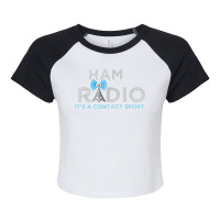 Ham Radio Its A Contact Sport Funny Ham Radio Tee T Shirt Raglan Crop Top | Artistshot