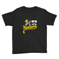 Wake Up And Be Awesome Youth Tee | Artistshot