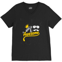 Wake Up And Be Awesome V-neck Tee | Artistshot