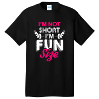 Short Girl Funny Quote Basic T-shirt | Artistshot