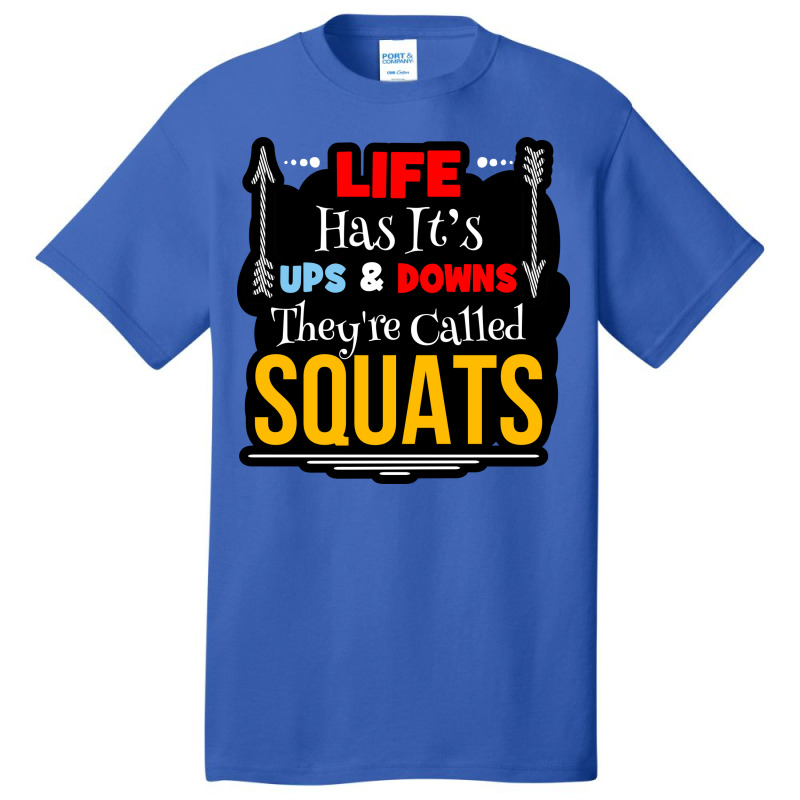 Life Has Its Ups  & Downs Basic T-shirt | Artistshot