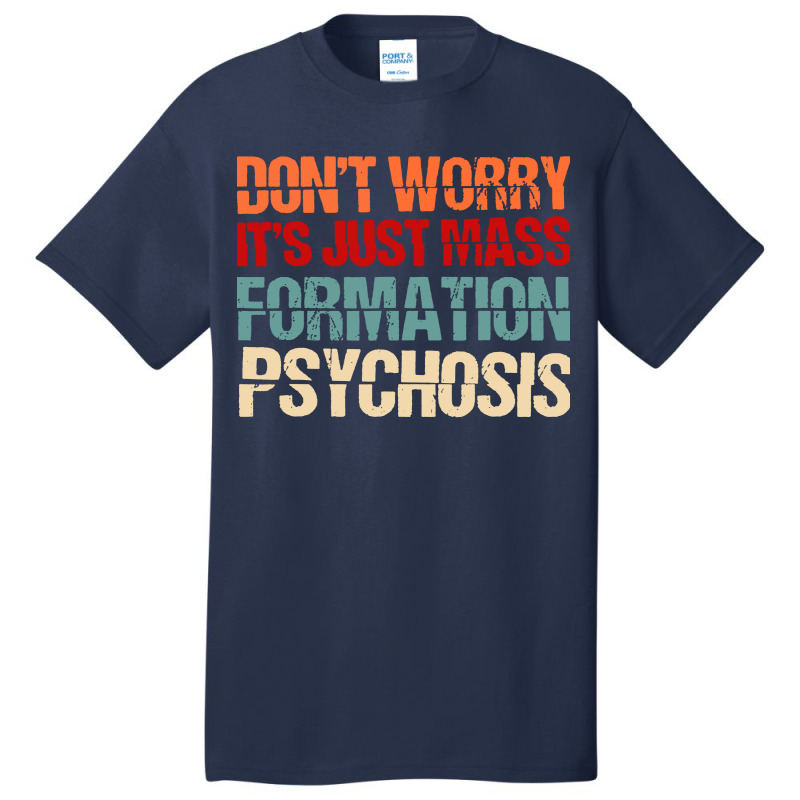 Its Just Mass Formation Psychosis Basic T-shirt by KopiAdem | Artistshot