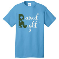 Raised Right (2) Basic T-shirt | Artistshot