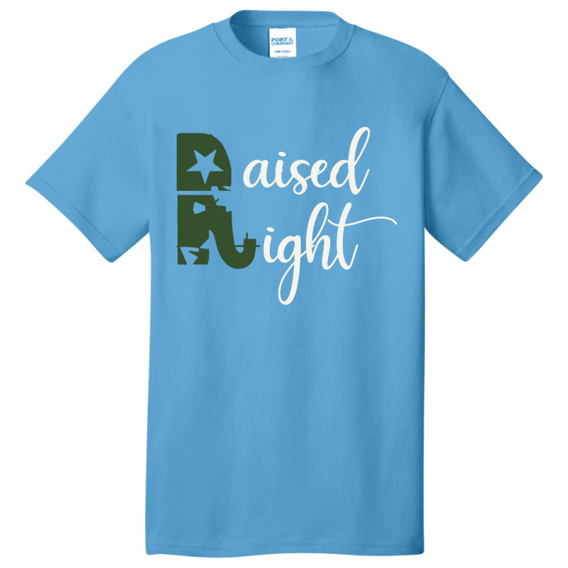 Raised Right (2) Basic T-shirt | Artistshot