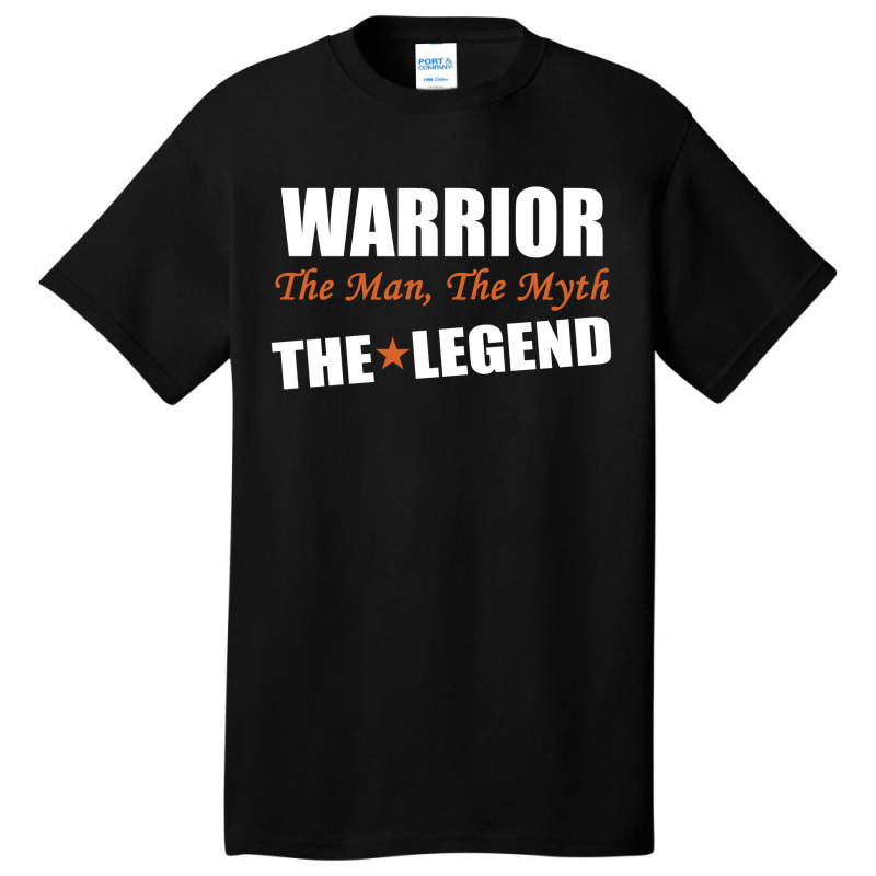 Warrior The Man, The Myth The Legend Basic T-shirt | Artistshot