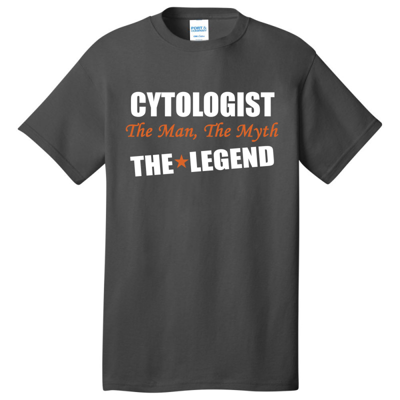 Cytologist The Man, The Myth The Legend Basic T-shirt by thanchashop | Artistshot