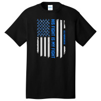 His Fight Is My Fight   Als Awareness American Flag Basic T-shirt | Artistshot