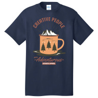 Creative People Are Adventurous Basic T-shirt | Artistshot