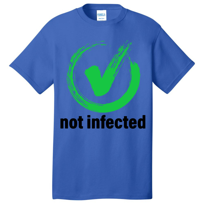 Not Infected Basic T-shirt | Artistshot