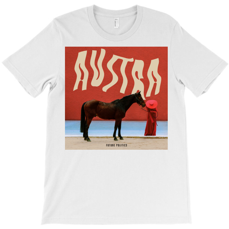 New Austra - Future Politics T-Shirt by denrayakonare | Artistshot