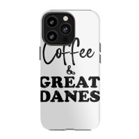 Great Dane Dad Coffee Funny Dog Top Tee Giant Dog  Iphone 13 Pro Case | Artistshot