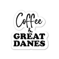 Great Dane Dad Coffee Funny Dog Top Tee Giant Dog  Sticker | Artistshot