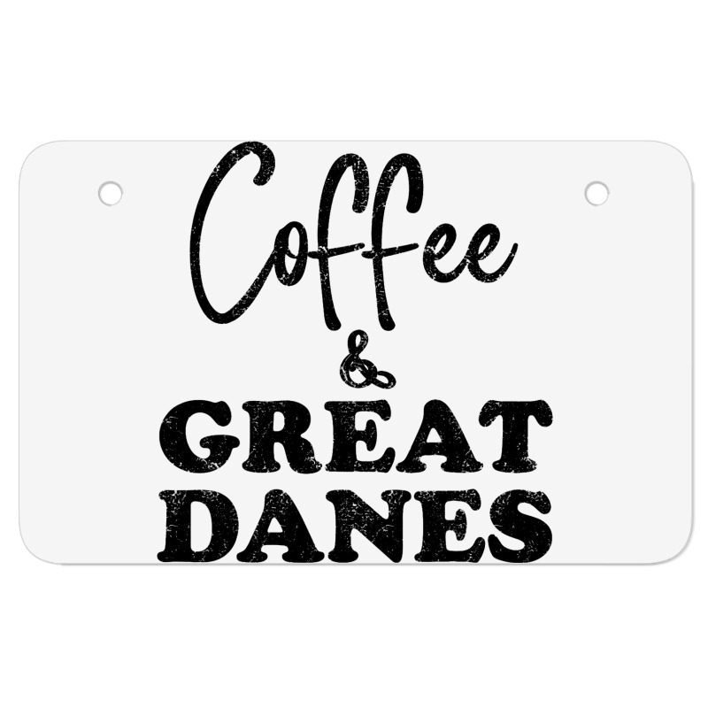 Great Dane Dad Coffee Funny Dog Top Tee Giant Dog  Atv License Plate | Artistshot