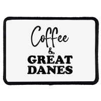 Great Dane Dad Coffee Funny Dog Top Tee Giant Dog  Rectangle Patch | Artistshot