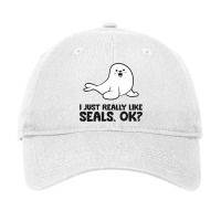 I Just Really Like Seals Ok Sea Lion Animal Cute S Adjustable Cap | Artistshot