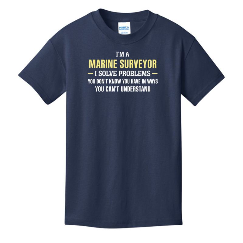 Marine Surveyor I Solve Problems Funny Gift Basic Youth T-shirt by thanchashop | Artistshot