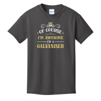 Of Course I'm Awesome I'm A Galvaniser Basic Youth T-shirt | Artistshot