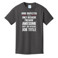 Gift For Freakin' Awesome Mine Inspector Basic Youth T-shirt | Artistshot