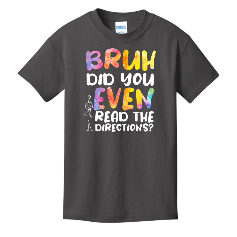 Bruh Did You Even Read The Directions T Shirt Basic Youth T-shirt | Artistshot