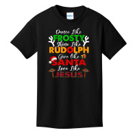 Dance Like Frosty Shine Rudolph Give Santa Love Jesus Xmas T Shirt Basic Youth T-shirt | Artistshot