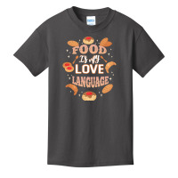 Food Is My Love Language T  Shirt Food Is My Love Language T  Shirt Basic Youth T-shirt | Artistshot