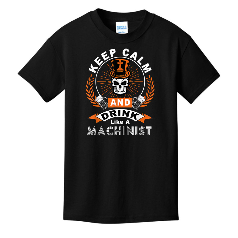 Halloween Keep Calm And Drink Like A Machinist Shirt T Shirt Basic Youth T-shirt | Artistshot