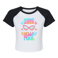 Goodbye School Hello Pool T  Shirt Goodbye School Hello Pool T  Shirtb Raglan Crop Top | Artistshot