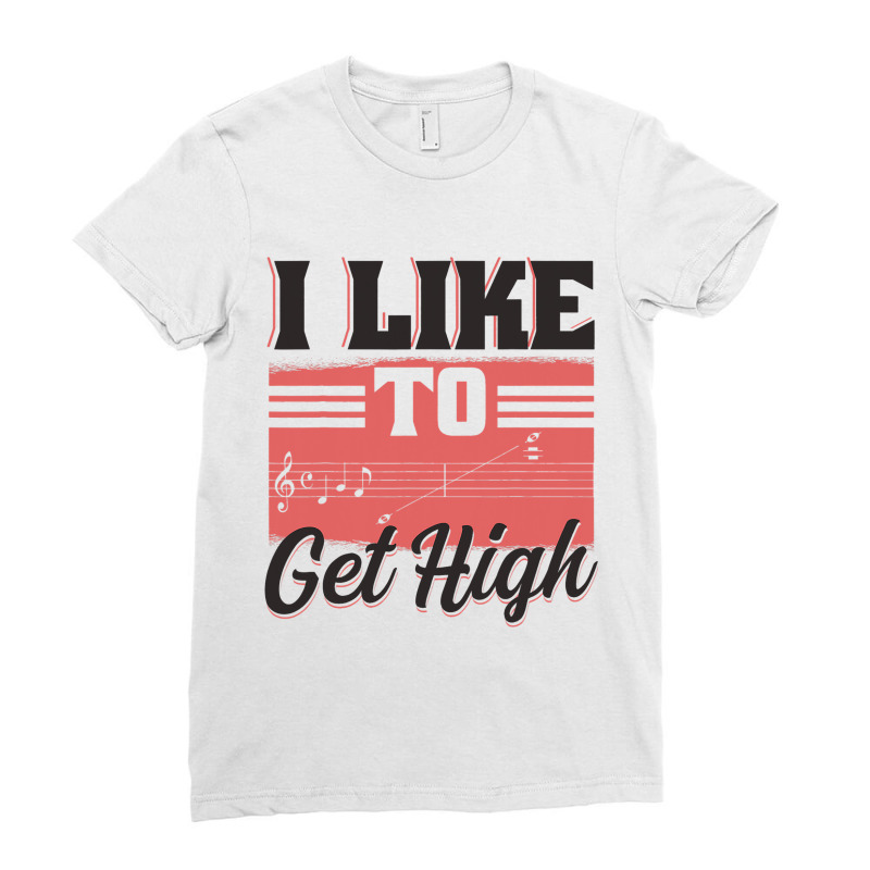 I Like To Get High Music Notes Opera Singer Choir  Ladies Fitted T-Shirt by AURRADILLARD | Artistshot