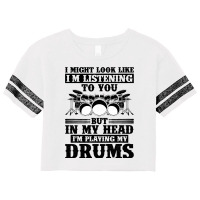 I Might Look Like Im Listening To You Drummer Musi Scorecard Crop Tee | Artistshot