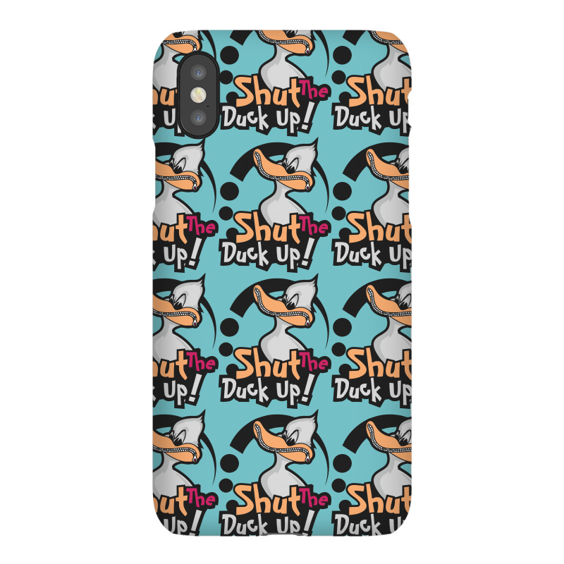 Shut The Duck Up Iphonex Case | Artistshot
