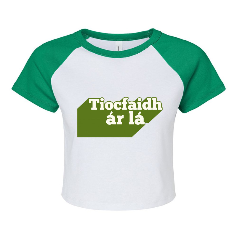 Tiocfaidh ár Lá Our Day Will Come Raglan Crop Top | Artistshot