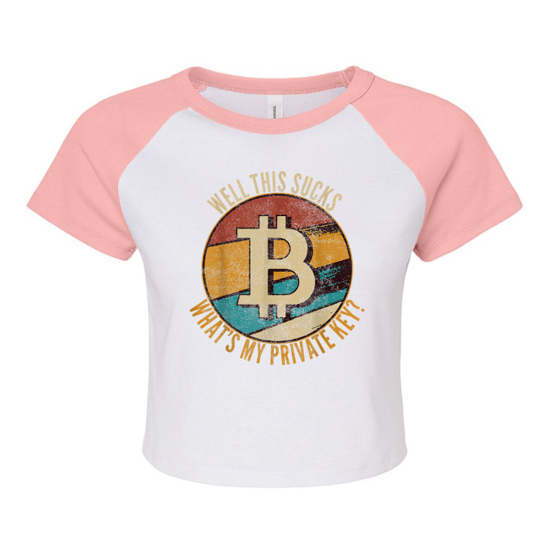 I Love Bitcoin Funny Vintage Gift What's My Private Key T Shirt Raglan Crop Top by AshleyPenez | Artistshot