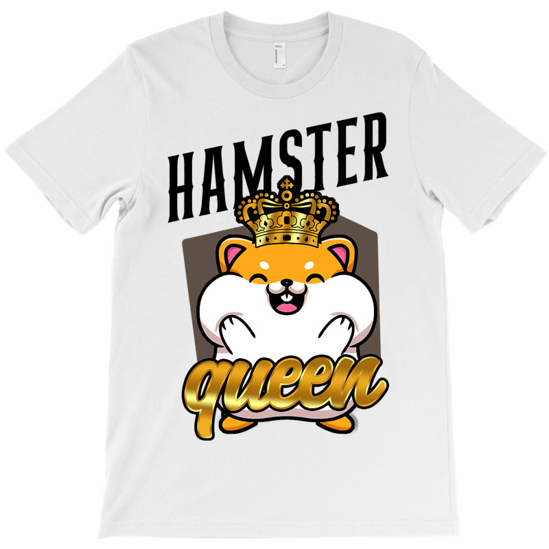 Hamster Hamster Queen T-shirt | Artistshot