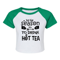 It's The Season To Drink Hot Tea Raglan Crop Top | Artistshot