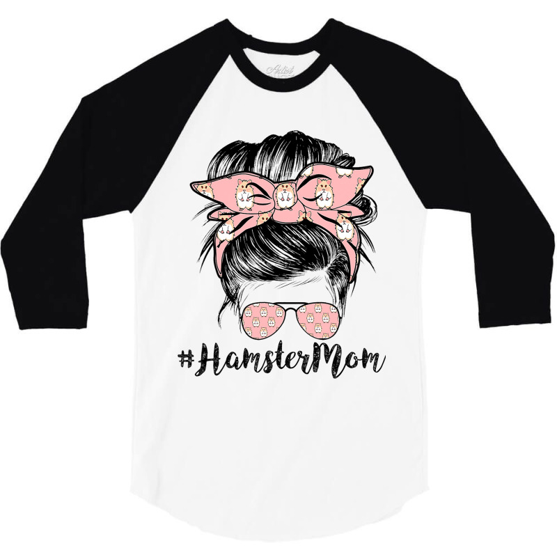 Hamster Mom Life Messy Bun Hair Mothers Day Hamste 3/4 Sleeve Shirt | Artistshot