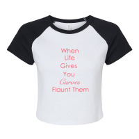 When Life Fives You Curves Flaunt Them Raglan Crop Top | Artistshot