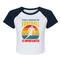 Football Schools Important But Football Is Importanter Funny Vintage 1 Raglan Crop Top | Artistshot