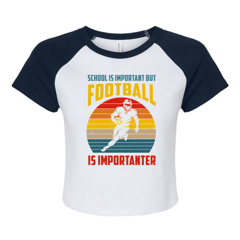 Football Schools Important But Football Is Importanter Funny Vintage 1 Raglan Crop Top by circularflap | Artistshot