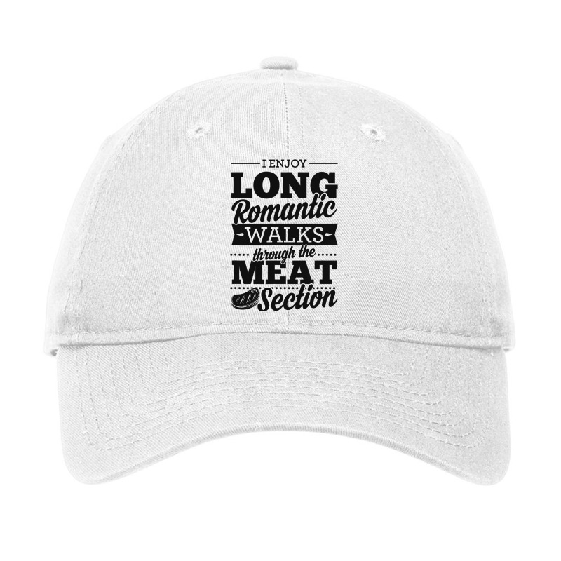 I Enjoy Long Romantic Walks Through The Meat Secti Adjustable Cap by ISAACGODOY | Artistshot