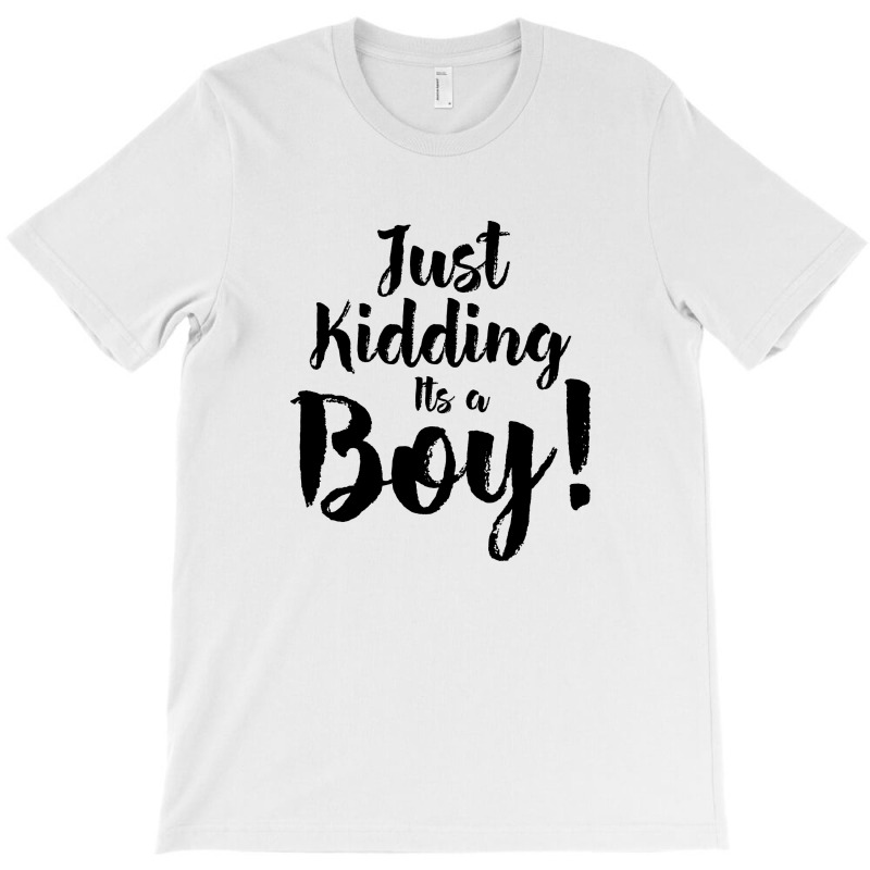 Just Kidding Its A Boy 2 T-shirt | Artistshot