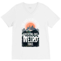 Hiking Trails Outdoor Hike Activity Ive Had A Lot  V-neck Tee | Artistshot