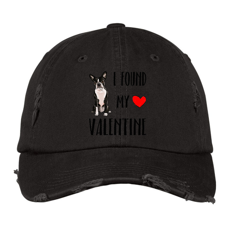 I Found My Valentine Day Boston Terrier Dog Lover  Vintage Cap by WENDYKARL | Artistshot