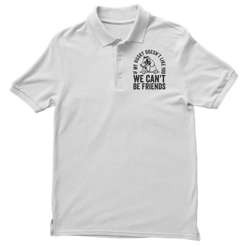 Funny Husky Dog Owner Doesnt Like You Pet Joke Men's Polo Shirt | Artistshot