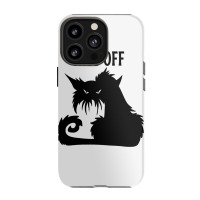 Hiss Off Black Cat Its Fine Im Fine Everythings Is Iphone 13 Pro Case | Artistshot