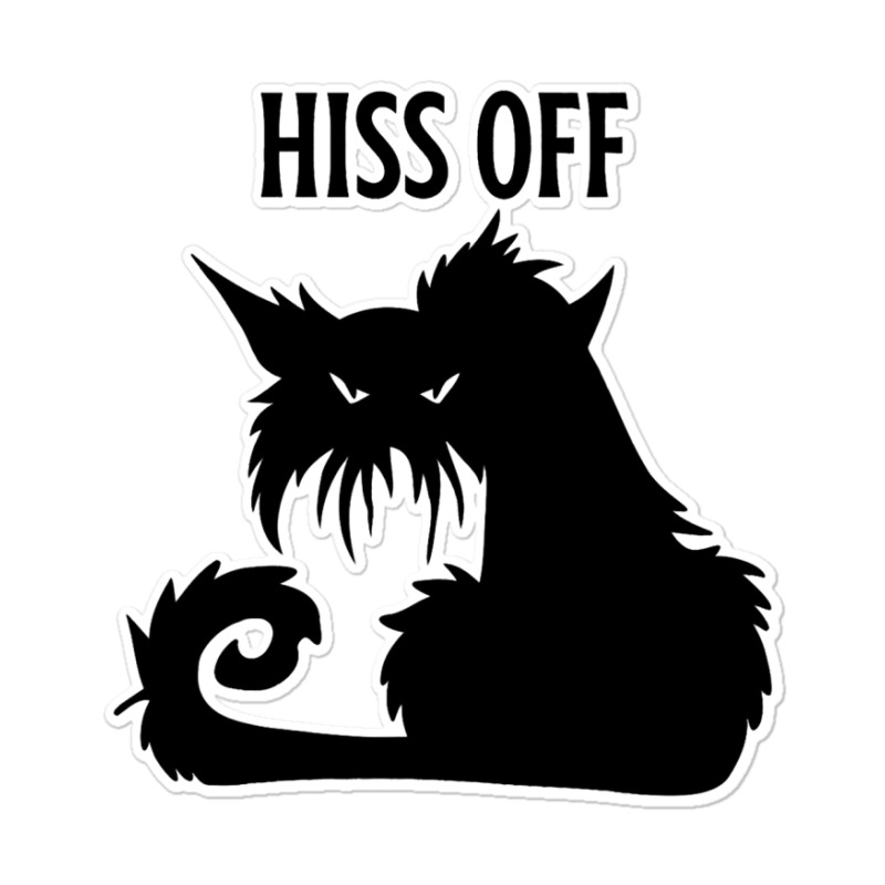 Hiss Off Black Cat Its Fine Im Fine Everythings Is Sticker | Artistshot